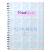 Carnet Tout ce dont tu as besoin, c'est d'amour (Devant)