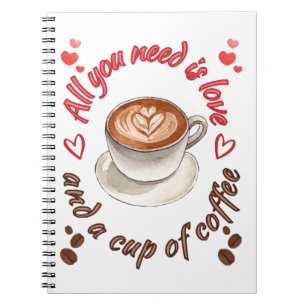 Carnet Tout ce dont vous avez besoin est l'amour et une t