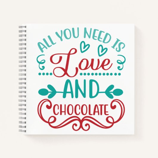 Carnet Tout ce dont vous avez besoin est Love and Chocola (Devant)