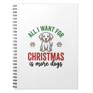 Carnet Tout ce que je veux pour Noël, c'est plus de chien