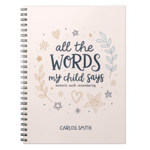 Carnet Toutes les paroles que mon enfant dit
