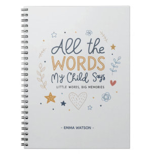 Carnet Toutes les paroles que mon enfant prononce