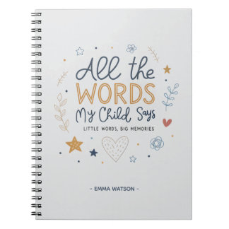 Carnet Toutes les paroles que mon enfant prononce