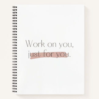 Carnet Travaille sur toi, juste pour toi