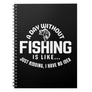 Carnet une journée sans pêche est comme je plaisante j'ai