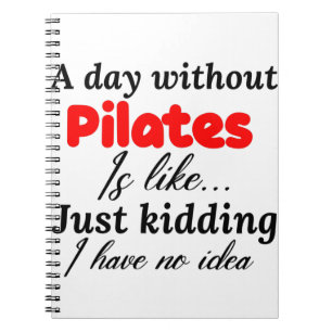 Carnet une journée sans pilates c'est comme plaisanterie