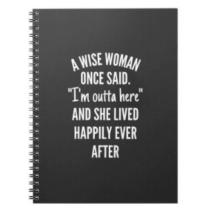 Carnet Untitled designA Wise Woman Once Said I'm Outta