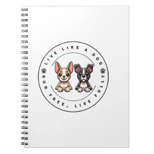 Carnet Vivez comme un chien courez librement vivez pleine