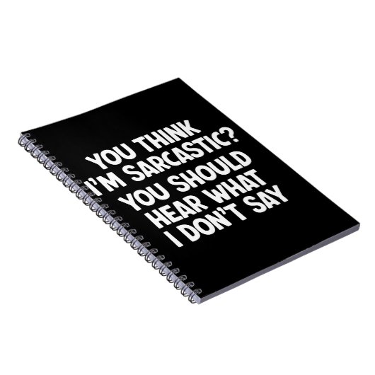 Carnet Vous pensez que je suis sarcastique ? Vous devriez (Côté Droit)