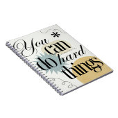 Carnet Vous pouvez faire des choses difficiles Inspiratio (Côté Droit)