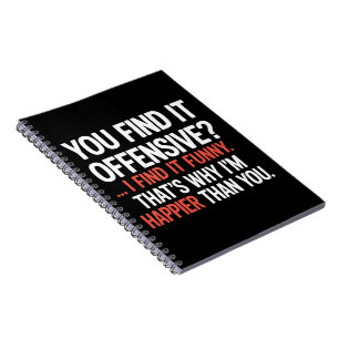 Carnet Vous trouvez cela offensant ? Humour drôle Sarcasm