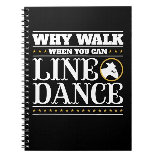 Carnet Why Walk When You Can Line Dance (Devant)