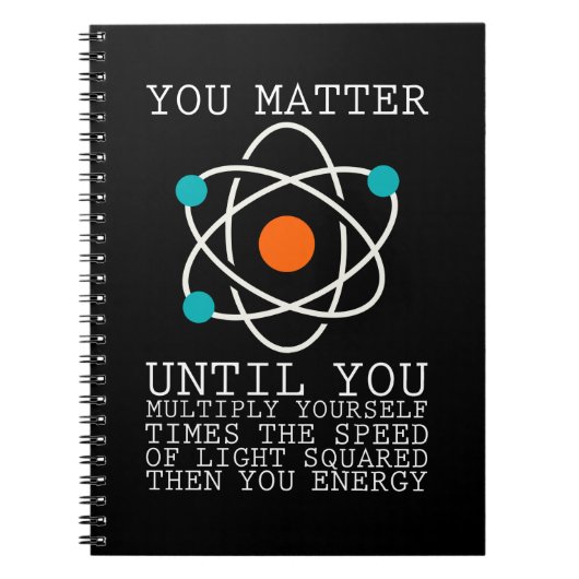 Carnet You Matter Until You Multiply Yourself Physics (Devant)