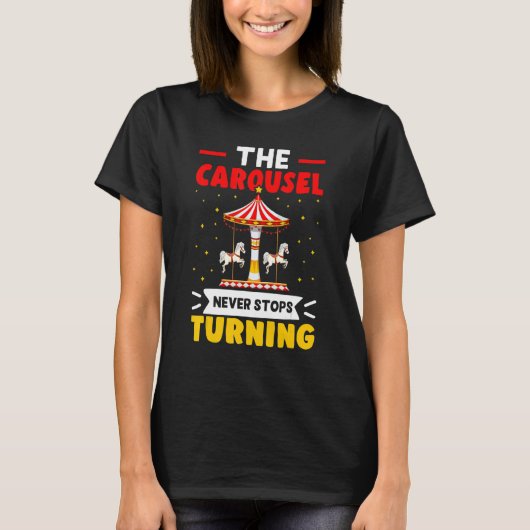 Carnival The Carousel Never Stops Turning T-shirt (Voorkant)
