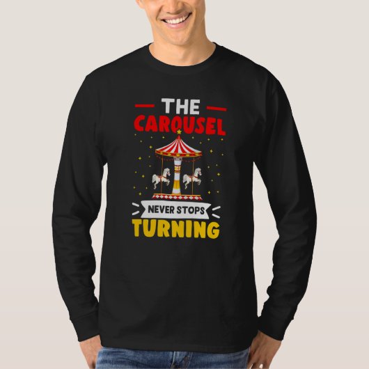 Carnival The Carousel Never Stops Turning T-shirt (Voorkant)