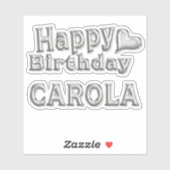 Carola Happy Birthday silver Aufkleber Sticker (Vel)