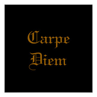Carpe Diem Perfect Poster