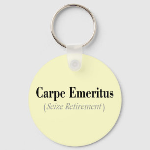 Carpe Emeritus (Seize Retirement) Gifts Sleutelhanger