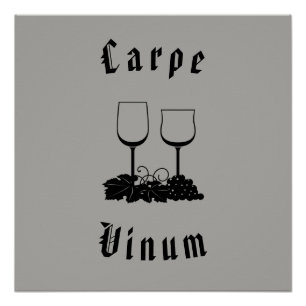 Carpe Vinum (grijp de wijn) Perfect Poster