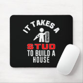 Carpenter Funny It Takes A Stud To Build A House G Muismat (Met muis)