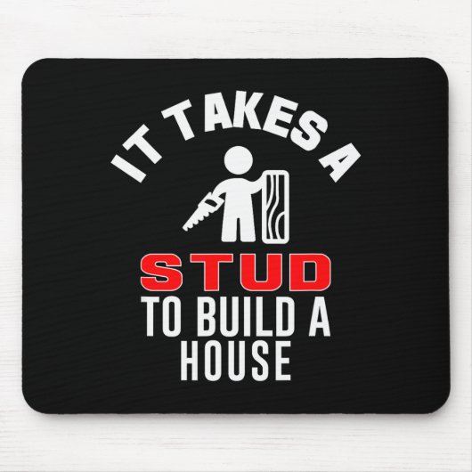 Carpenter Funny It Takes A Stud To Build A House G Muismat (Voorkant)