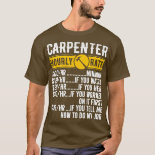 Carpenter Hourly Rate Funny Carpentry Wage Chart T-shirt