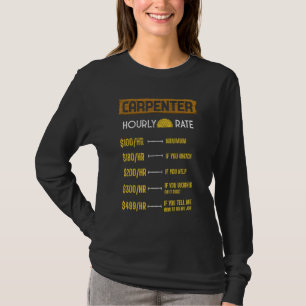 Carpenter Hourly Rate Woodarbeider Carpentry Wood T-shirt