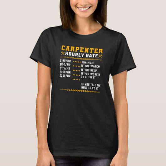 Carpenter Hourly Rate Woodworking Carpentry T-shirt (Voorkant)