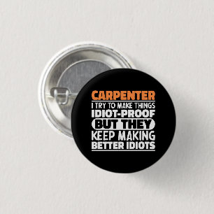 Carpenter I Try To Make Things Funny Sayings Ronde Button 3,2 Cm