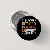 Carpenter in ruste ronde button 3,2 cm (Voorkant /achterkant)