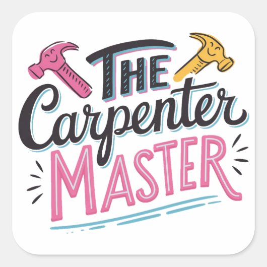 Carpenter job master vierkante sticker (Voorkant)