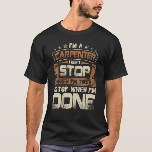Carpenter stopt niet als ik getikt ben t-shirt (Voorkant)