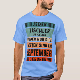 Carpenter verjaardag September, geboren ambachtsma T-shirt