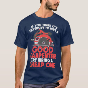 Carpenter Woodworkers Occupation Carpentry T-shirt