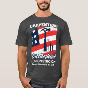 Carpenters Brotherhood Union Strong Reno Nevada T-shirt