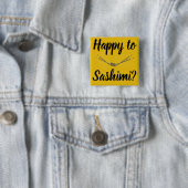 Carré 5 Cm Heureux De Sashimi ? Badge (En situation)