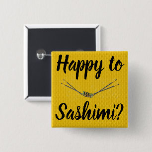 Carré 5 Cm Heureux De Sashimi ? Badge