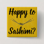 Carré 5 Cm Heureux De Sashimi ? Badge (Devant)