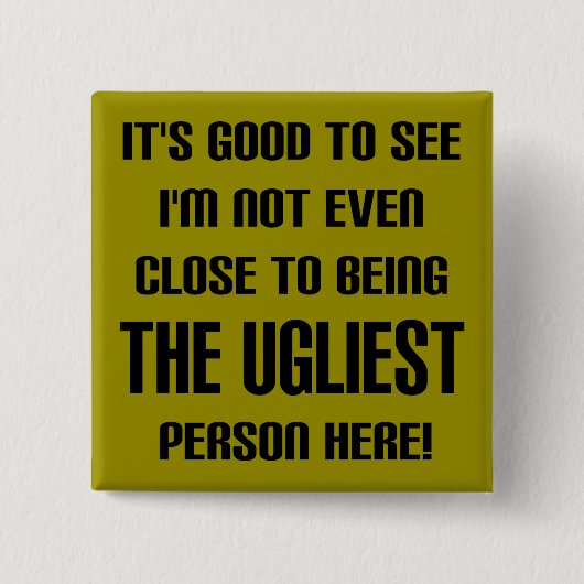 Carré 5 Cm Pas le plus horrible jeu de badge de bouton drôle (Devant)