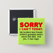 Carré 5 Cm Sorry I Can't Today Funny Button Badge (Devant & derrière)