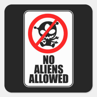Carré Aucun Alien autorisé Sticker