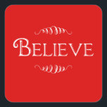Carré Christmas Believe Red sticker<br><div class="desc">C'est un joli autocollant à mettre sur vos enveloppes de Noël ou vos cadeaux.</div>