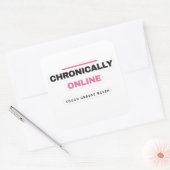 Carré Chronically Online Funny Internet Sticker (Enveloppe)
