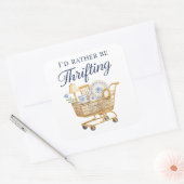 Carré I'd Rather Be Thrifting Sticker (Enveloppe)