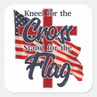 Carré Kneel for the Cross, Stand for the Flag Sticker