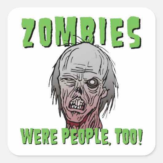 Carré Les Zombies Étaient Des Gens, Trop Sticker (Devant)