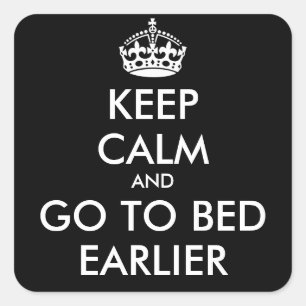 Carré Restez calme et allez au lit Sticker plus tôt