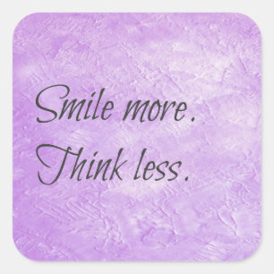 Carré Souriez plus. Réfléchis moins. Sticker motivationn