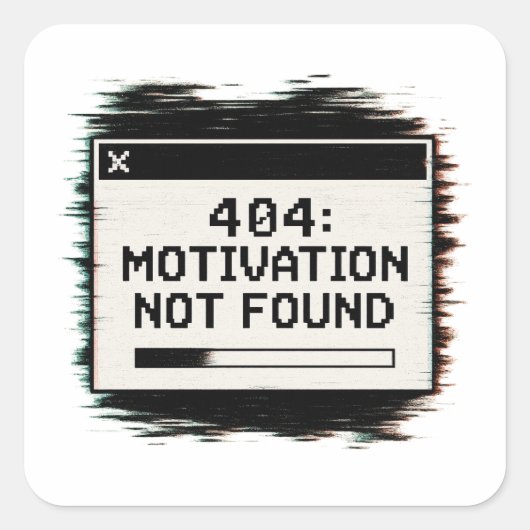 Carré Sticker 404 Motivation introuvable - Erreur techni (Devant)