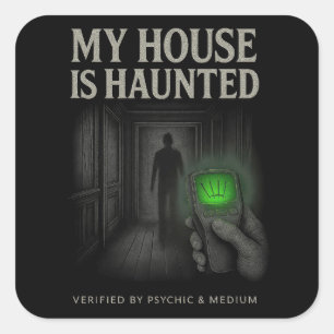 Carré Sticker Haunted My House - Vérifié par Psychic